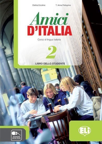 Amici dItalia - 2 Libro dello studente – Ercolino E Pellegrino TA