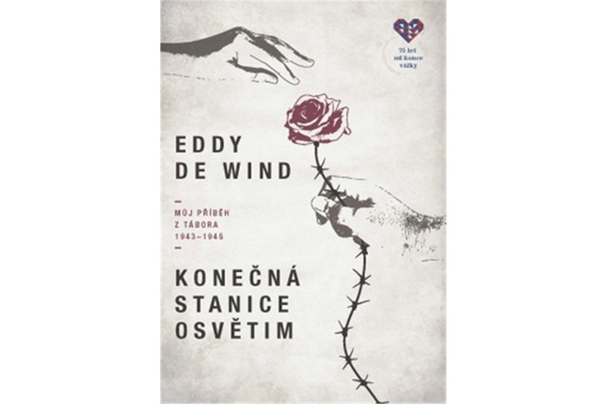 Konečná stanice Osvětim - Můj příběh z tábora 1943-1945 – de Wind Eddie
