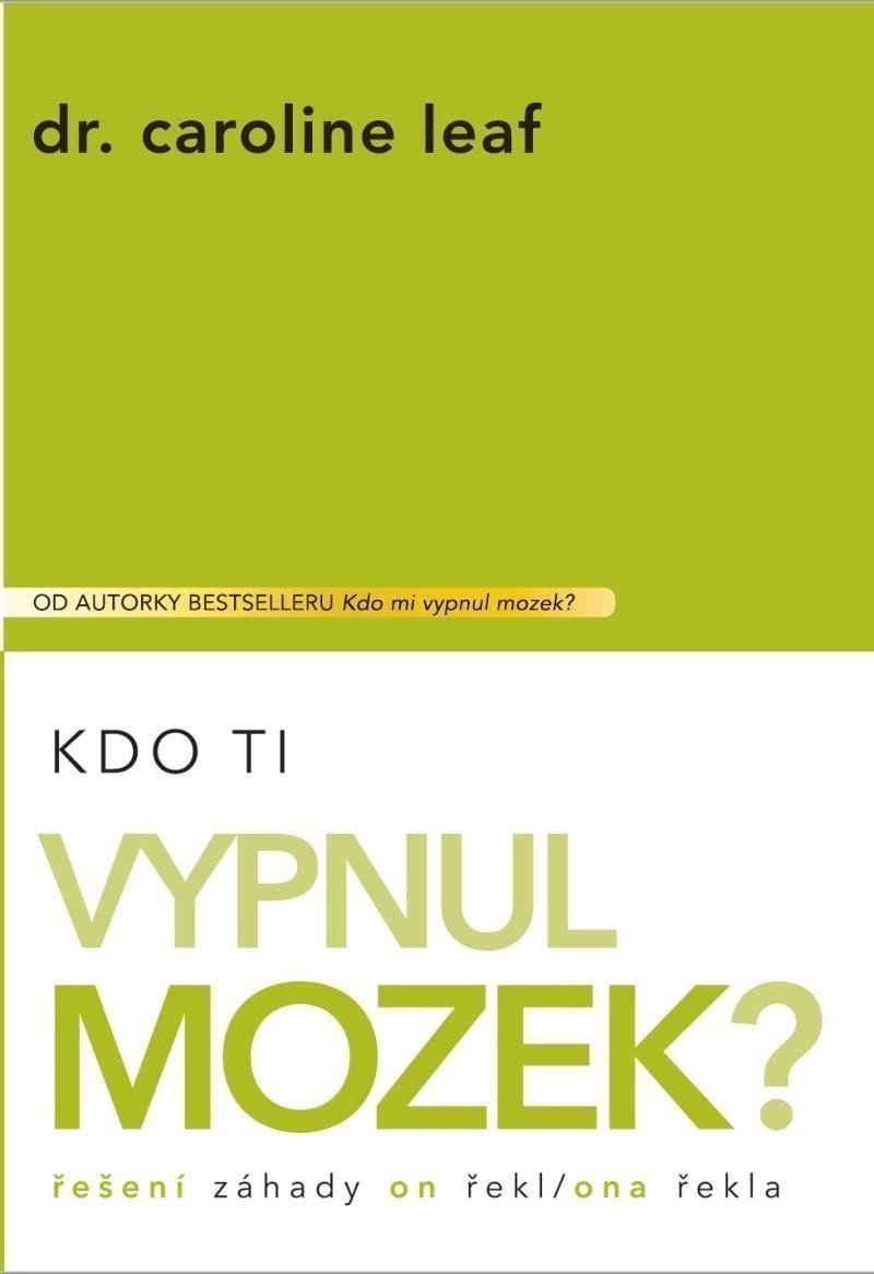 Kdo Ti vypnul mozek – Leaf Caroline