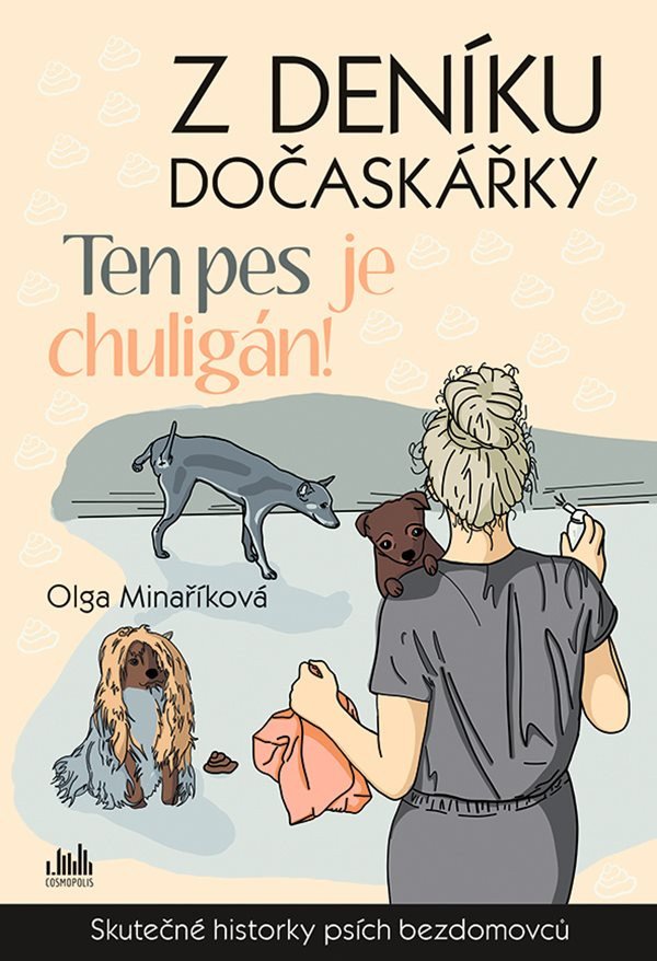 Z deníku dočaskářky - Ten pes je chuligán – Minaříková Olga