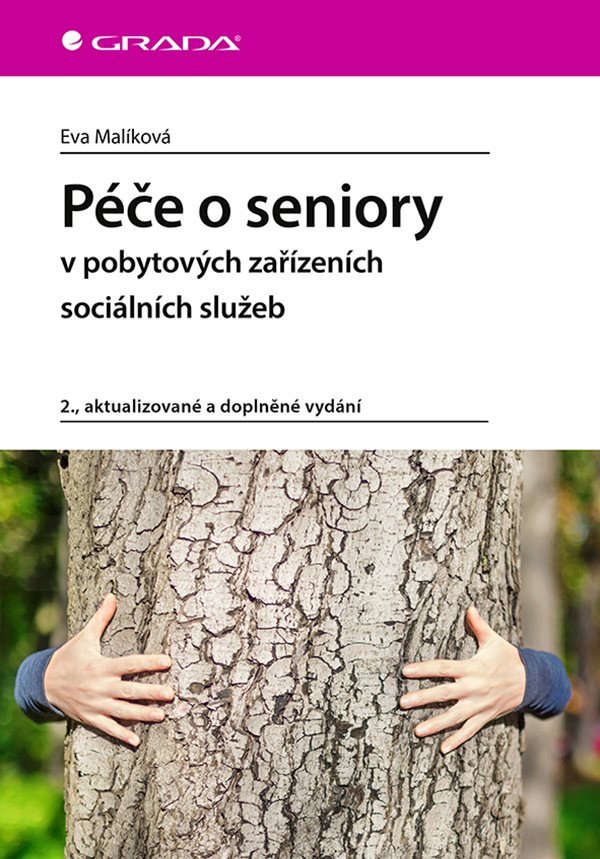 Péče o seniory v pobytových zařízeních sociálních služeb – Malíková Eva