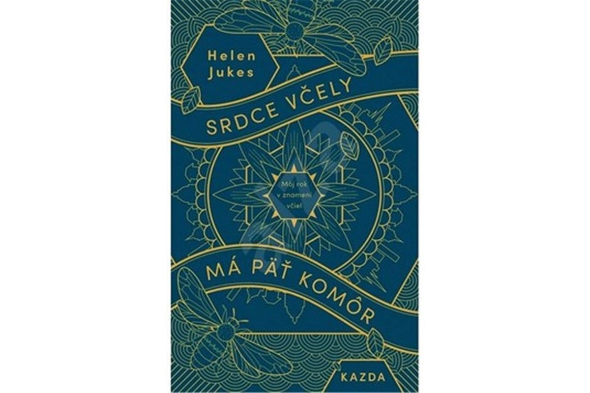 Srdce včely má päť komôr – Jukes Helen