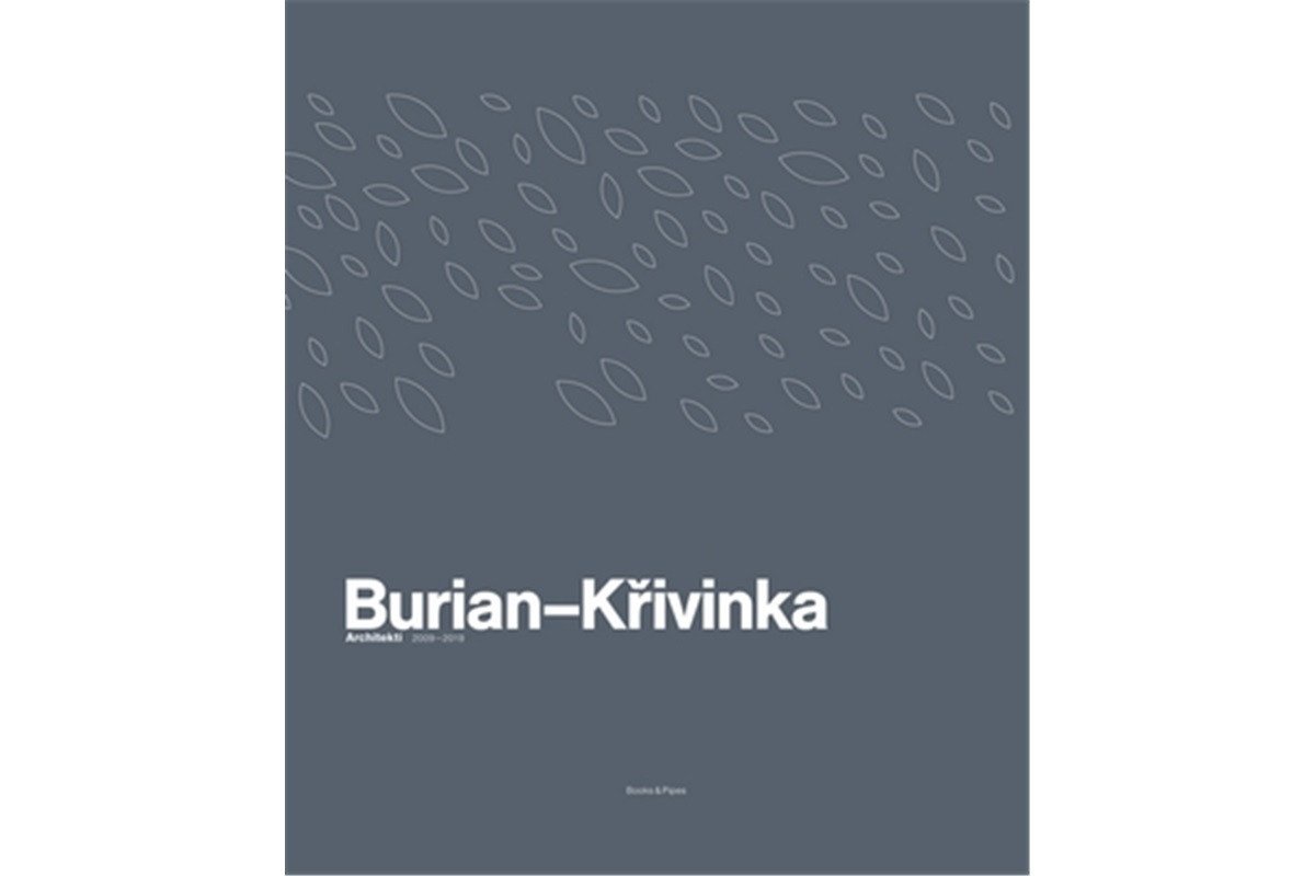 Burian-Křivinka Architekti 2009-2019