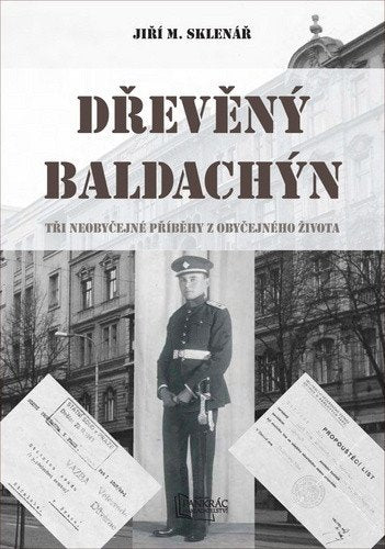 Dřevěný baldachýn - Tři neobyčejné příběhy z obyčejného života – Sklenář Jiří M