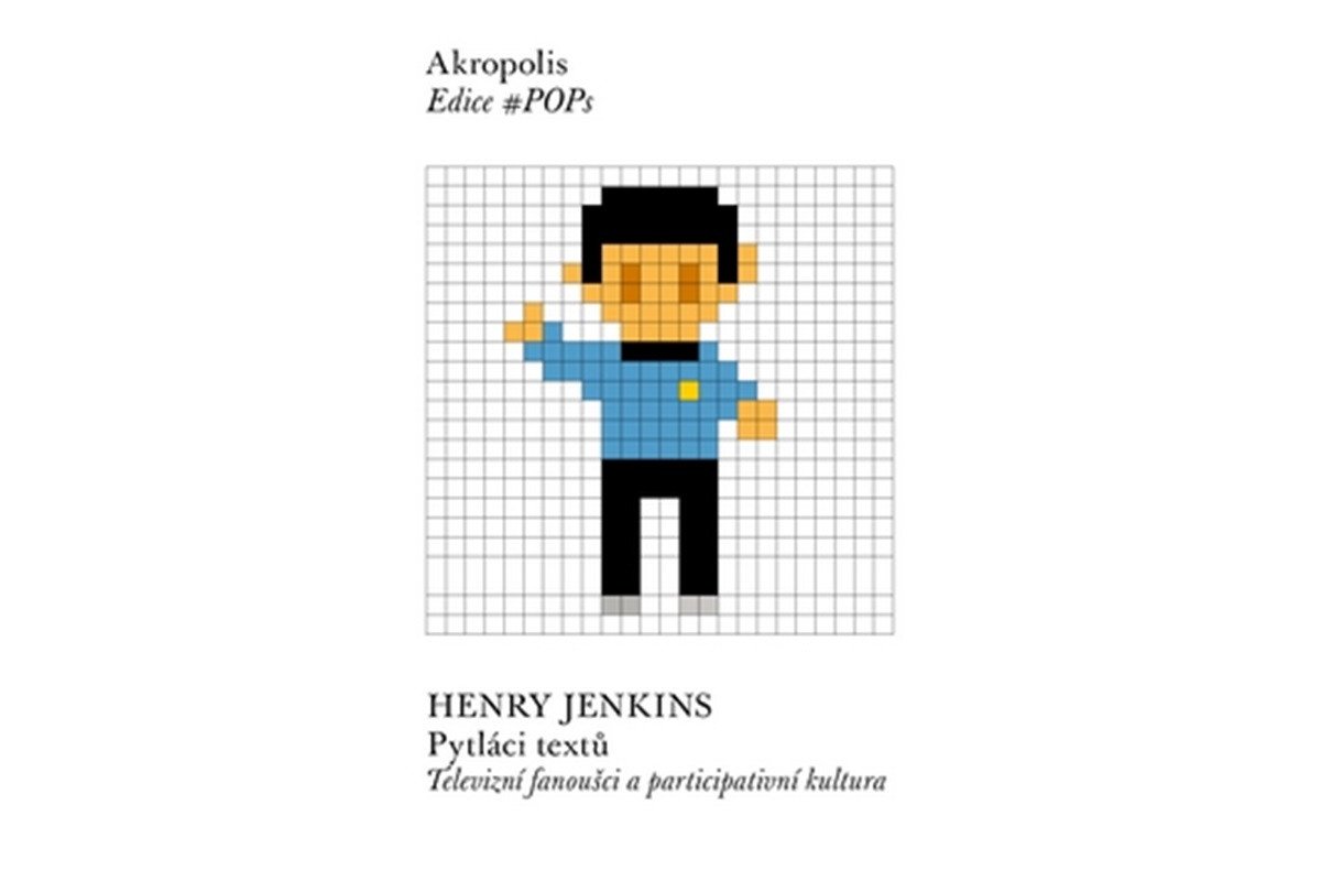 Pytláci textů - Televizní fanoušci a participativní kultura – Jenkins Henry