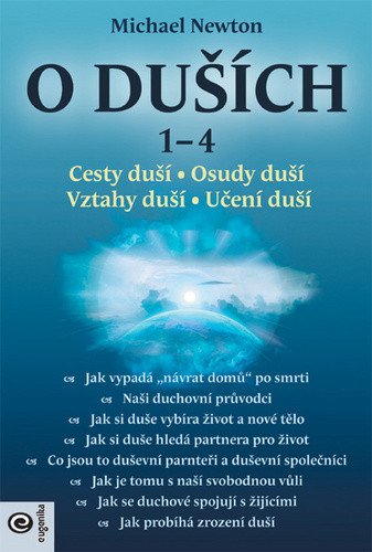O duších 1-4 Cesty duší Osudy duší Vztahy duší Učení duší – Newton Michael