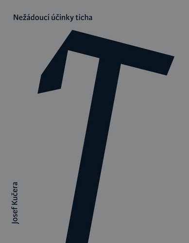 Nežádoucí účinky ticha – Kučera Josef