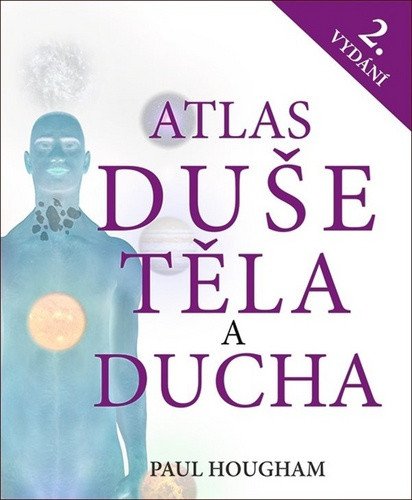 Atlas duše těla a ducha – Hougham Paul