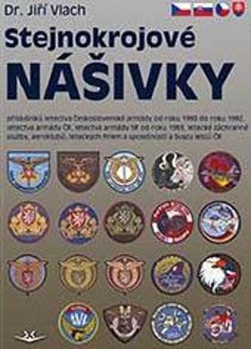 Stejnokrojové nášivky příslušníků letectva Československé armády od roku 1990 do roku 1992 letectva armády ČR letectva armády SR od roku 1993 letecké záchranné služby aeroklubů leteckých firem a společností s Svazu letců ČR – Vlach Jiří