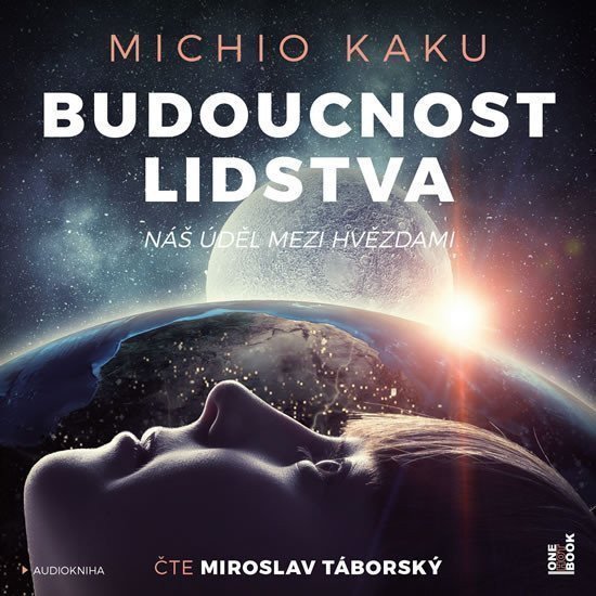 Budoucnost lidstva Náš úděl mezi hvězdami - 2 CDmp3 Čte Miroslav Táborský