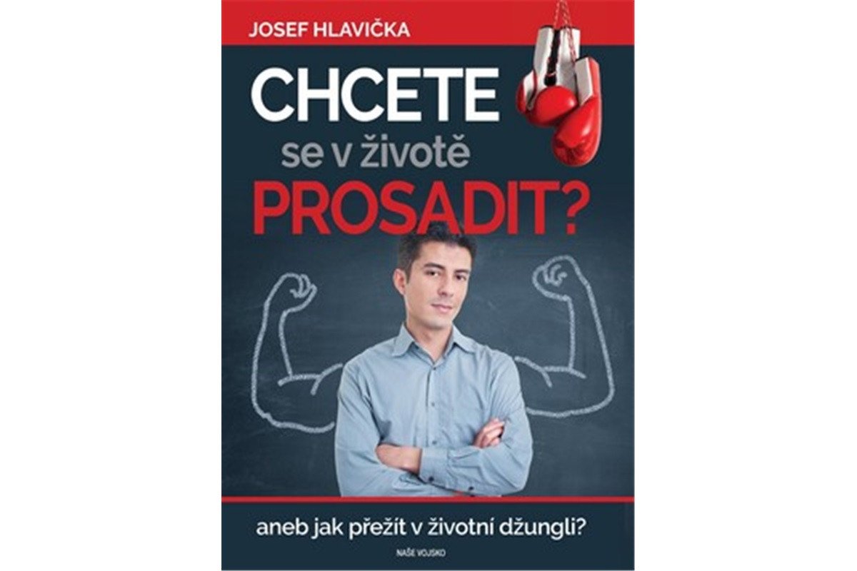 Chcete se v životě prosadit aneb jak přežít v životní džungli – Hlavička Josef