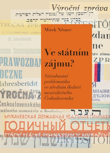 Ve státním zájmu - Národnostní problematika ve středním školství meziválečného Československa – Němec Mirek