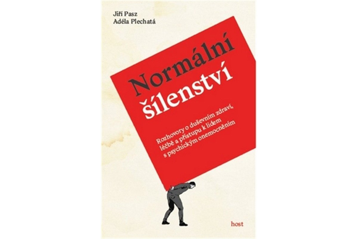 Normální šílenství - Rozhovory o duševním zdraví léčbě a přístupu k lidem s psychickým onemocněním – Pasz Jiří