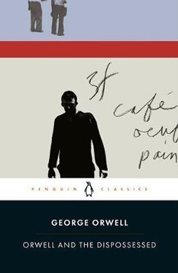 Orwell and the Dispossessed – Orwell George