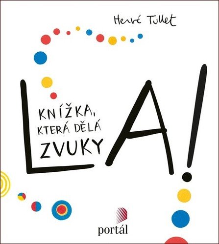 La - Knížka která dělá zvuky – Tullet Hervé