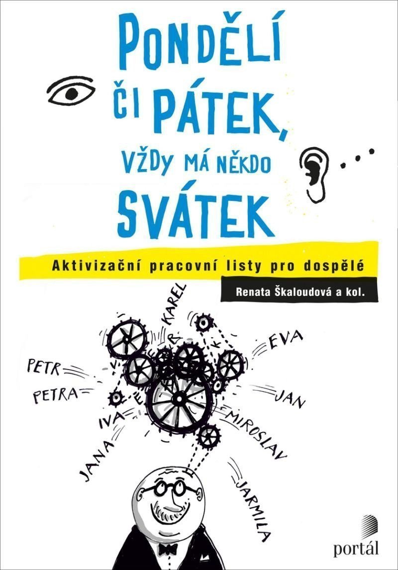 Pondělí či pátek vždy má někdo svátek - Aktivizační pracovní listy pro dospělé – Škaloudová Renata