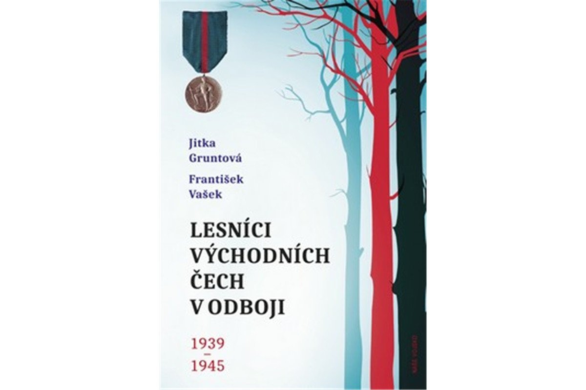Lesníci východních Čech v odboji 1939-1945 – Gruntová Jitka