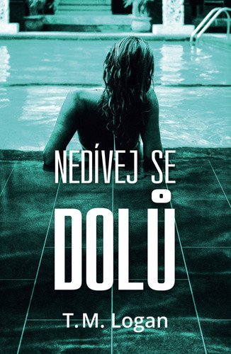 Nedívej se dolů – Logan T M