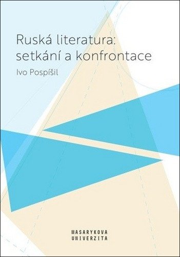 Ruská literatura setkání a konfrontace – Pospíšil Ivo