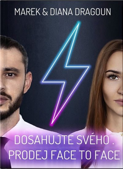 Dosahujte svého - Prodej face to face – Dragoun Marek Dragoun Diana
