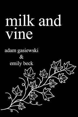 Milk and Vine – Gasiewski Adam Beck Emily