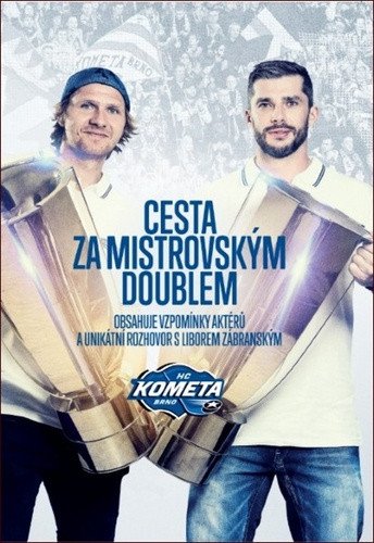 Cesta za mistrovským doublem - Obsahuje vzpomínky aktérů a unikátní rozhovor s Liborem Zábranským – Hedbávný Marek Kinc Daniel