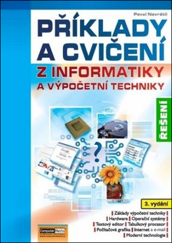 Příklady a cvičení z informatiky a výpočetní techniky - CD – Navrátil Pavel