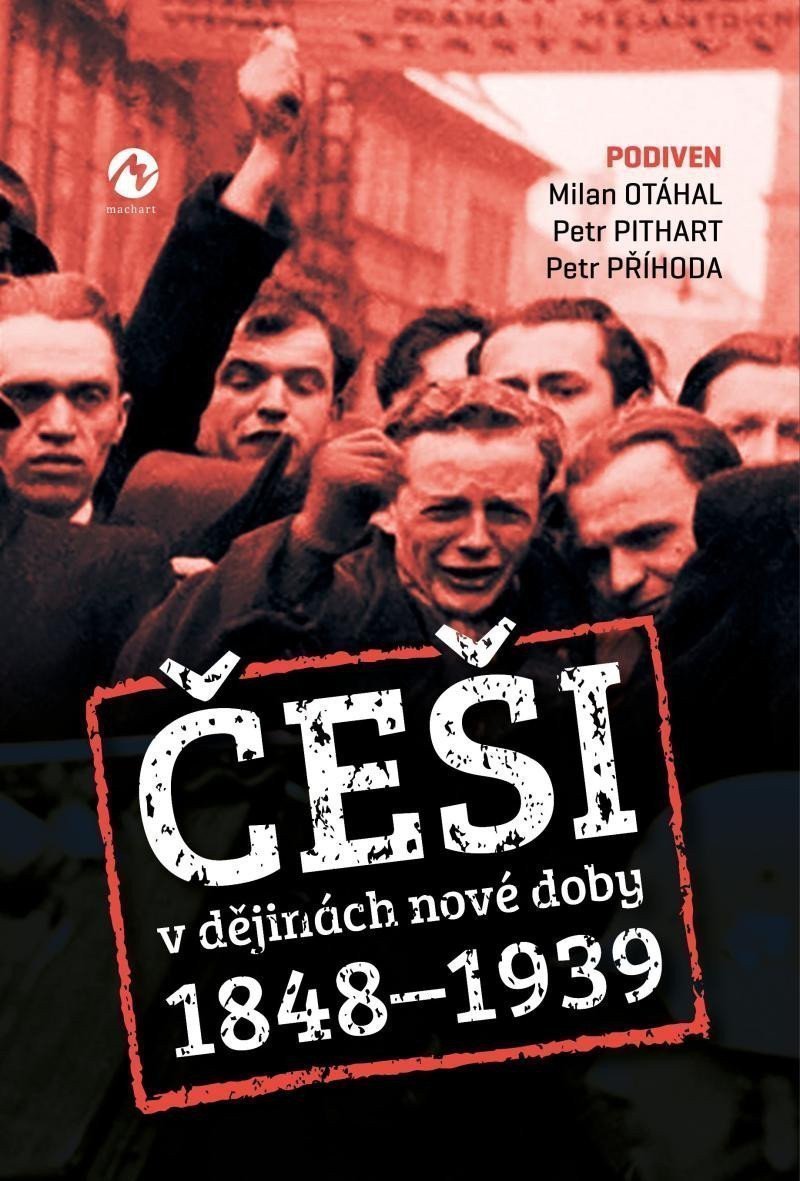 Češi v dějinách nové doby 1848-1939 – Otáhal Milan Pithart Petr Příhoda Petr