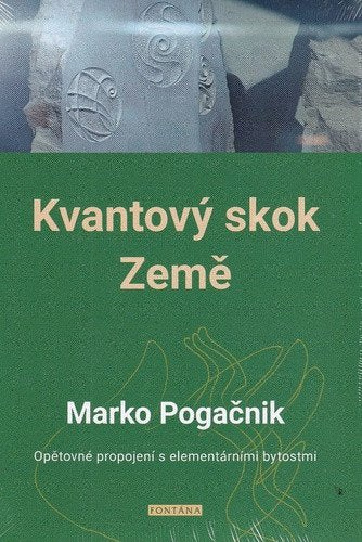 Kvantový skok Země - Opětovné propojení s elementárními bytostmi – Pogačnik Marko