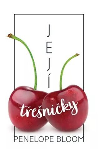 Její třešničky – Bloom Penelope