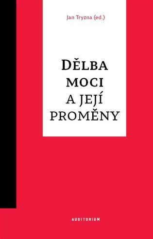 Dělba moci a její proměny – Tryzna Jan