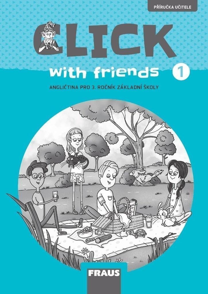 Click with Friends 1 - Příručka učitele angličtina pro 3 ročník ZŠ – Karásková Miluška