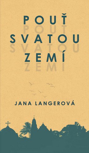 Pouť Svatou zemí – Langerová Jana