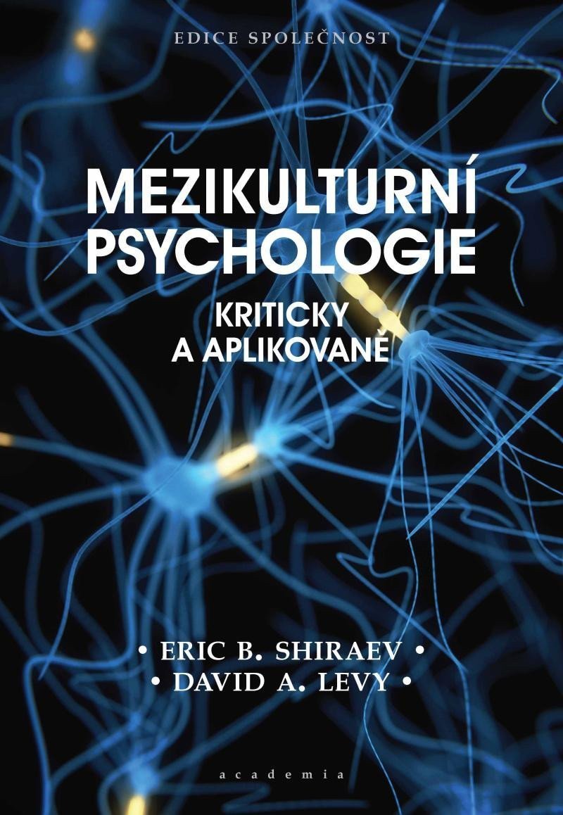Mezikulturní psychologie - Kriticky a aplikovaně – Shiraev Eric B Levy David A