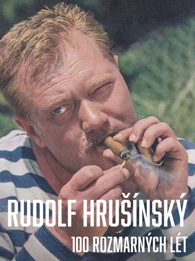 Rudolf Hrušínský - 100 rozmarných lét – Hrušínský Jan