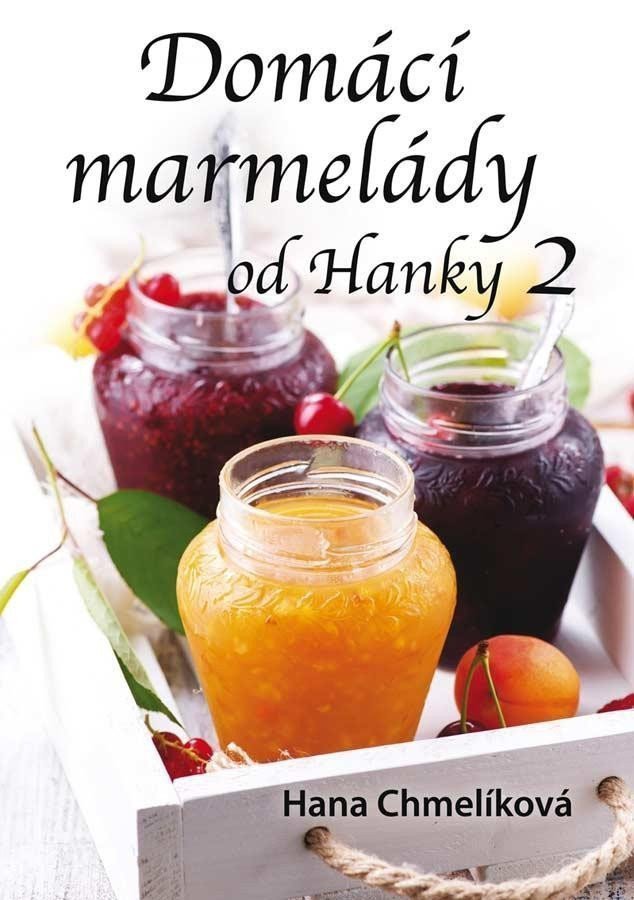 Domácí marmelády od Hanky 2 – Chmelíková Hana