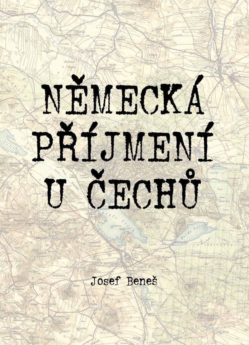 Německá příjmení u Čechů – Beneš Josef