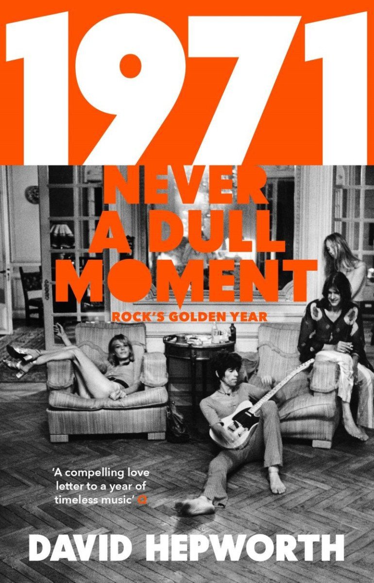 1971 - Never a Dull Moment Rocks Golden Year – Hepworth David