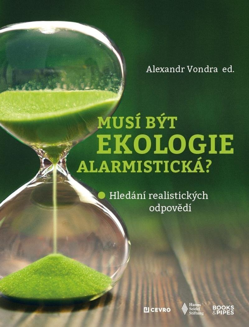 Musí být ekologie alarmistická - Hledání realistických odpovědí – Vondra Alexandr