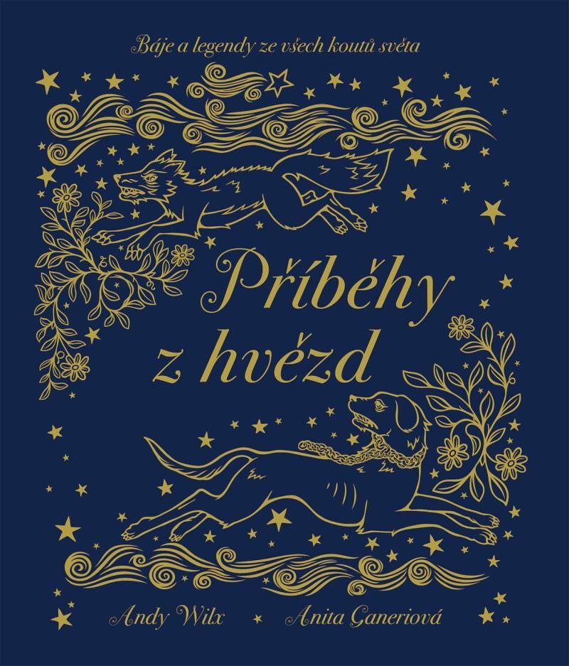 Příběhy z hvězd - Báje a legendy ze všech koutů světa – Ganeriová Anita