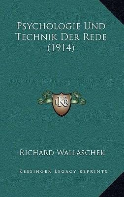 Psychologie Und Technik Der Rede 1914 – Wallaschek Richard