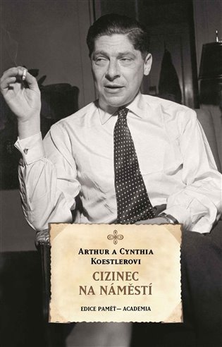 Cizinec na náměstí – Koestler Arthur Koestlerová Cynthia