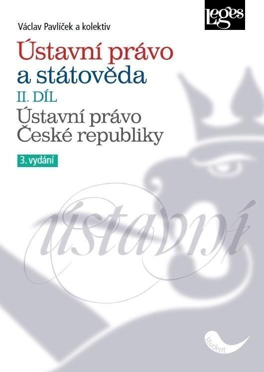Ústavní právo a státověda II díl - Ústavní právo České republiky – Pavlíček Václav