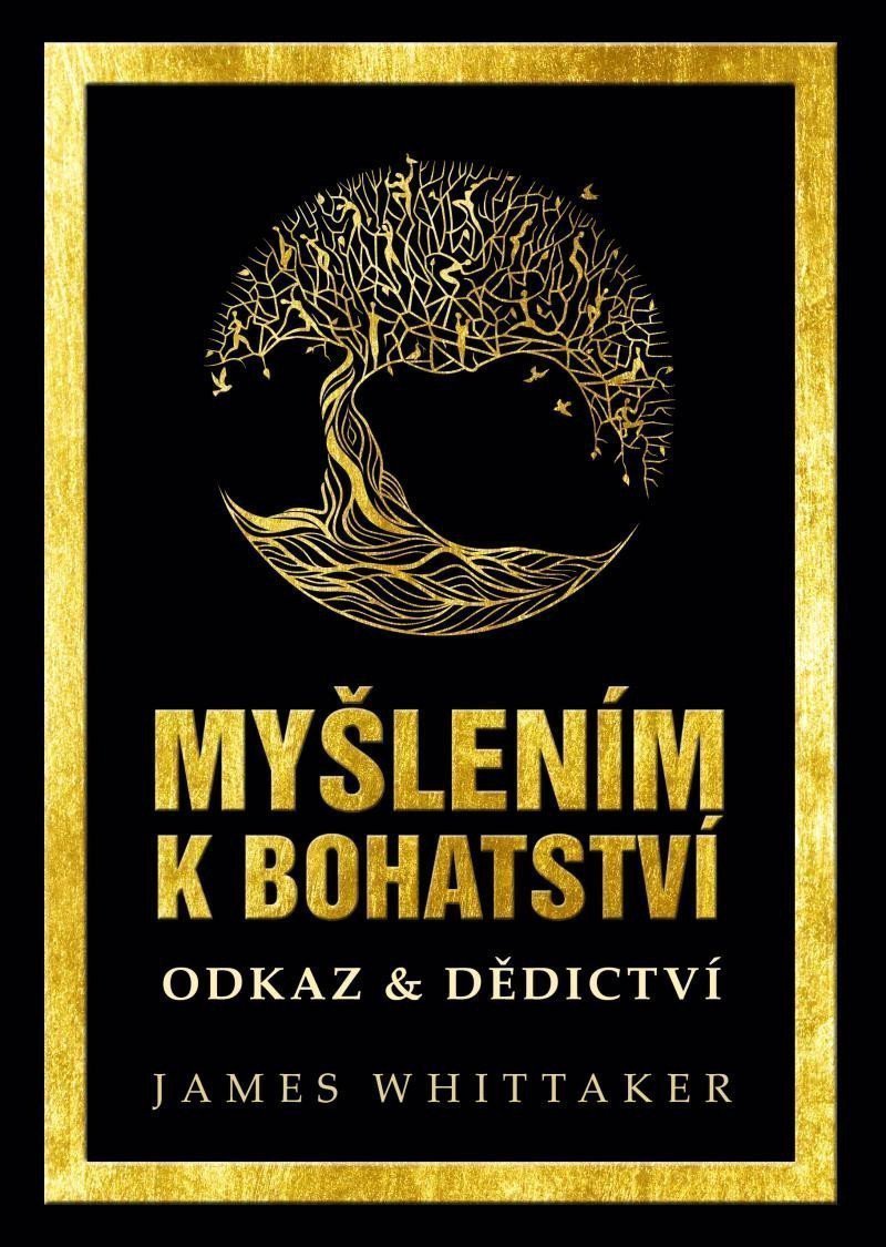 Myšlením k bohatství Odkaz Dědictví – Whittaker James
