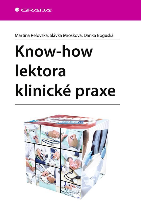 Know-how lektora klinické praxe – Reľovská Martina Mrozková Slávka Boguská Danka