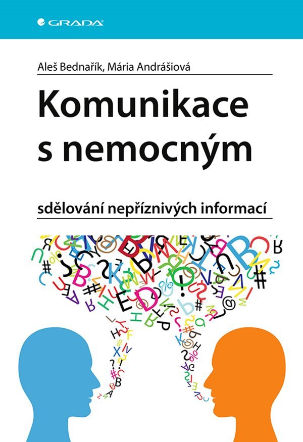 Komunikace s nemocným - sdělování nepříznivých informací – Bednařík Aleš Andrášiová Mária