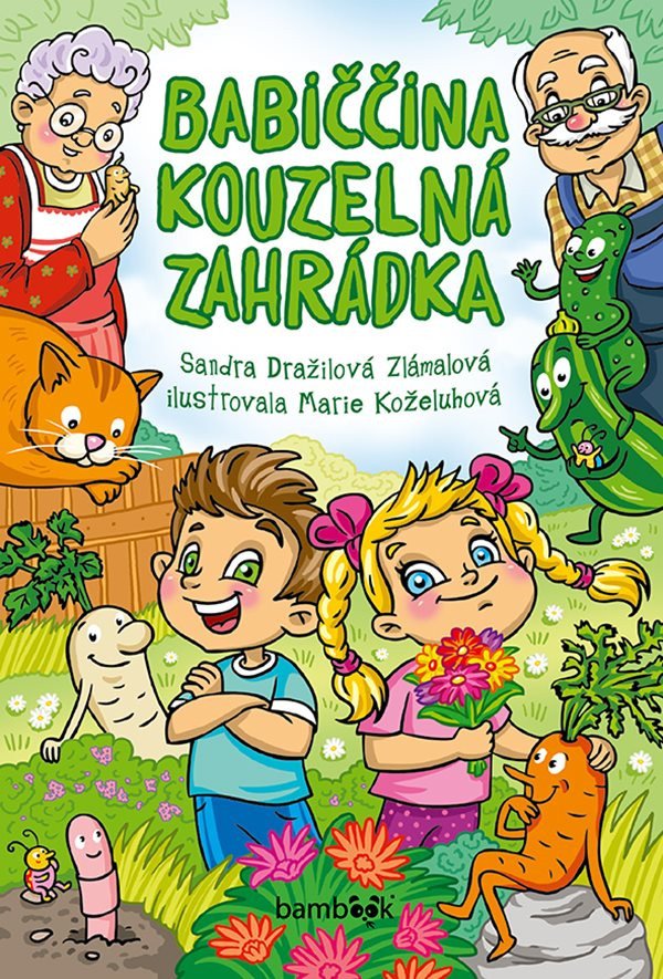 Babiččina kouzelná zahrádka – Dražilová Zlámalová Sandra