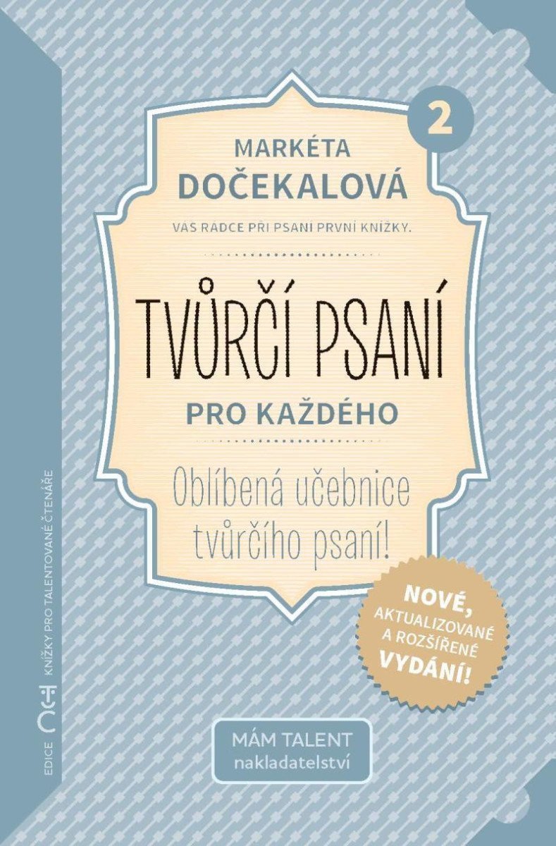 Tvůrčí psaní pro každého 2 - Váš rádce při psaní první knížky – Dočekalová Markéta