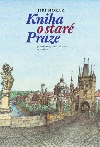 Kniha o staré Praze – Horák Jiří