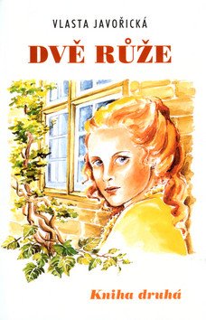 Dvě růže - kniha druhá – Javořická Vlasta